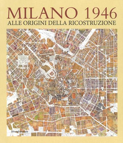 Milano 1946. Ediz. illustrata di Ramella, Pertot edito da Silvana
