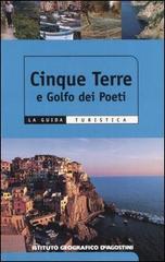 Cinque Terre e golfo dei Poeti di Ilaria Simeone edito da De Agostini