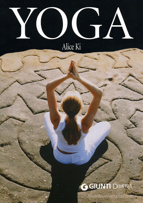 Yoga. Ediz. illustrata di Alice Ki edito da Demetra