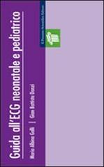 Guida all'ECG neonatale e pediatrico di M. Albina Galli, G. Battista Danzi edito da Il Pensiero Scientifico