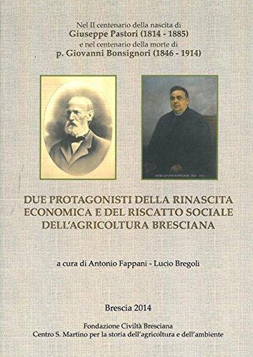 Due protagonisti della rinascita economica e del riscatto sociale dell'agricoltura bresciana edito da Fondazione Civiltà Bresciana