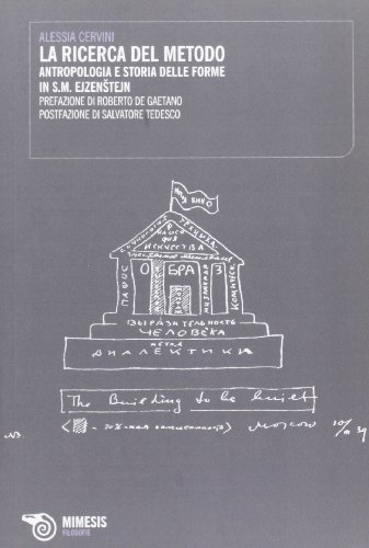 La ricerca del metodo. Antropologia e storia delle forme in S. M. Ejzenstejn di Alessia Cervini edito da Mimesis