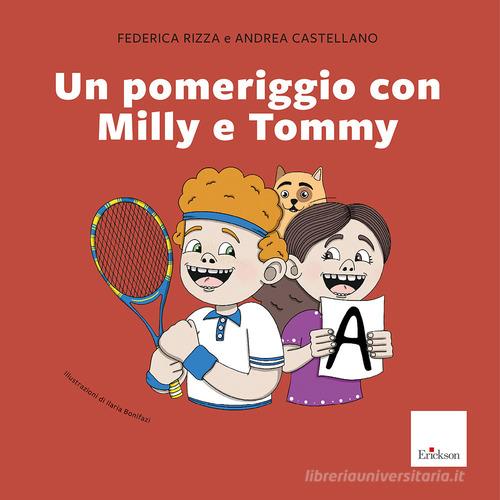 Un pomeriggio con Milly e Tommy di Federica Rizza, Andrea Castellano edito da Erickson