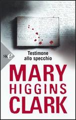 Testimone allo specchio di Mary Higgins Clark edito da Sperling & Kupfer