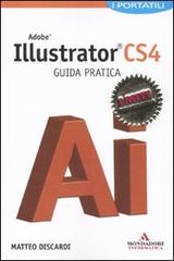 Adobe Illustrator CS4. Guida pratica di Matteo Discardi edito da Mondadori Informatica