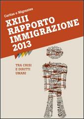 XXIII Rapporto Immigrazione 2013. Tra crisi e diritti umani edito da Tau