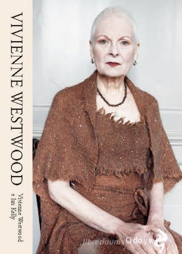 Vivienne Westwood di Vivienne Westwood, Ian Kelly edito da Odoya