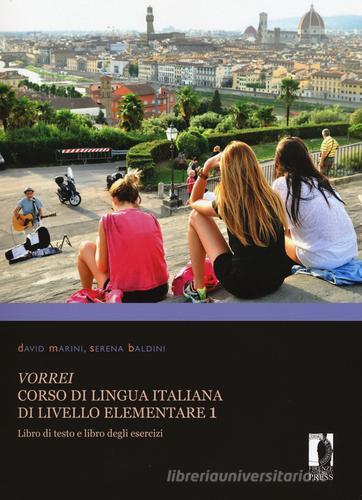 Vorrei. Corso di lingua italiana di livello elementare vol. 1 di David Marini, Serena Baldini edito da Firenze University Press