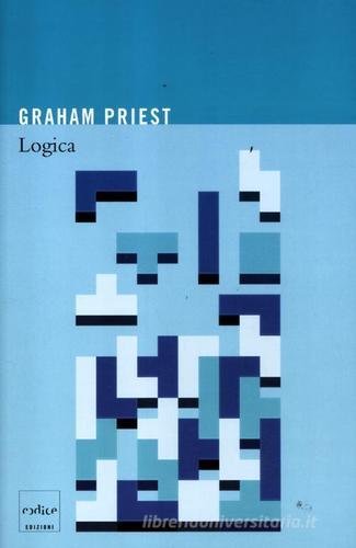 Logica di Graham Priest edito da Codice