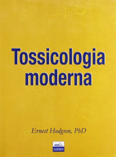 Tossicologia moderna di Ernest Hodgson edito da Edises