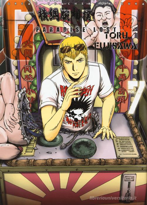 GTO. Paradise lost vol.7 di Toru Fujisawa edito da Dynit Manga