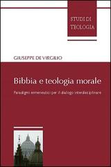 Bibbia e teologia morale. Paradigmi ermeneutici per il dialogo interdisciplinare di Giuseppe De Virgilio edito da Edusc