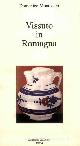 Vissuto in Romagna di Domenico Montoschi edito da Editrice Il Nuovo Diario Messaggero