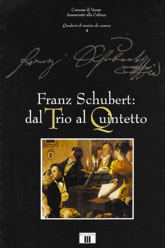 Franz Schubert: dal trio al quintetto edito da Zecchini