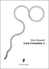Ciao Pitagora vol.2 di Víctor Simonetti edito da Simonsegni