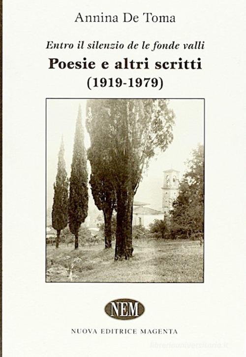 «Entro il silenzio de le fondi valli». Poesie e altri scritti (1919-1979) di Annina De Toma edito da NEM