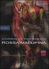 Rossa Malupina di Corrado Ruggiero edito da Deleyva