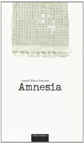 Amnesia di Annachiara Zincone edito da Sideral