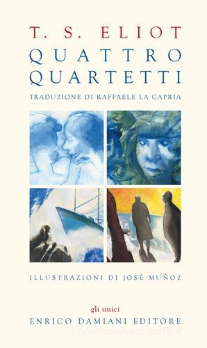 Quattro quartetti. Con CD Audio di Thomas S. Eliot edito da ED-Enrico Damiani Editore