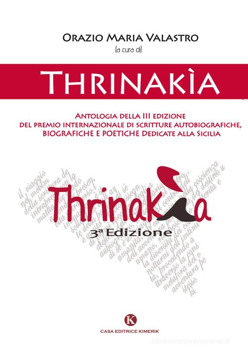 Thrinakìa. Antologia della 3ª edizione del premio internazionale di scritture autobiografiche, biografiche e poetiche dedicate alla Sicilia edito da Kimerik