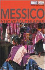 Messico, Yucatán, Chiapas di Hans-Joachim Aubert edito da Dumont
