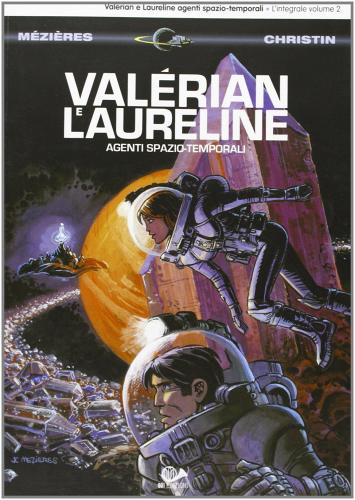 Valérian e Laureline agenti spazio-temporali vol.2 di Jean-Claude Mézières, Pierre Christin edito da 001 Edizioni