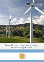 Renewables energy sources in Argentina. Investment opportunities di Andrea Gilardoni, Marco Carta, Beatrice Galet edito da Agici Publishing