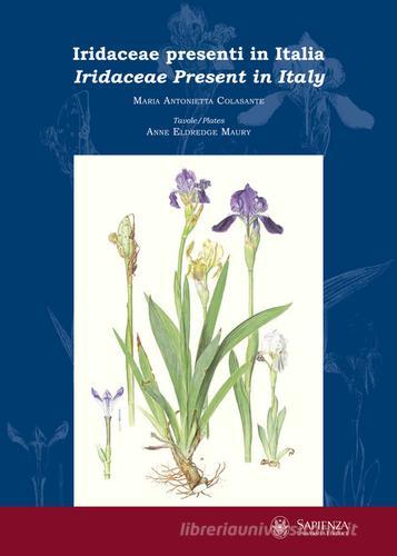 Iridaceae presenti in Italia-Iridaceae present in Italy di M. Antonietta Colasante edito da Università La Sapienza