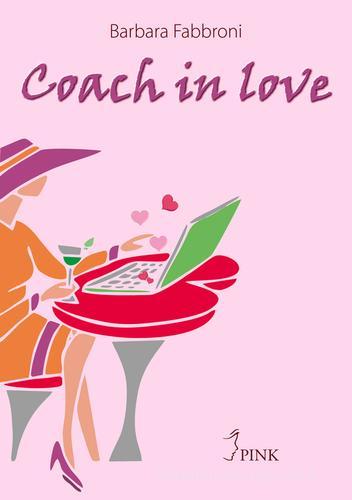 Coach in love di Barbara Fabbroni edito da PINK