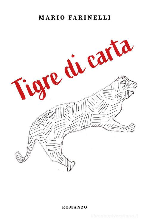 Tigre di carta di Mario Farinelli edito da Youcanprint