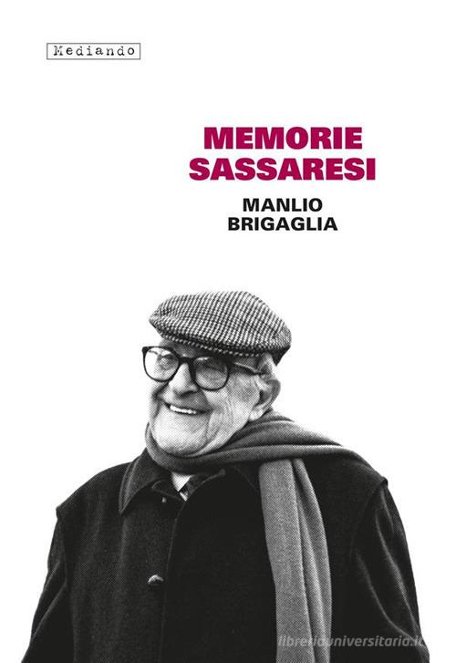 Memorie sassaresi di Manlio Brigaglia, Costantino Cossu, Salvatore Tola edito da Mediando