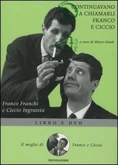 Continuavano a chiamarli Franco e Ciccio. DVD. Con libro di Franco Franchi, Ciccio Ingrassia edito da Mondadori