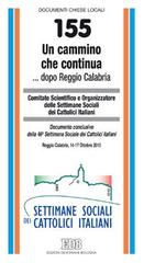Un cammino che continua... dopo Reggio Calabria. Documento conclusivo della 46ª Settimana Sociale dei Cattolici Italiani (Reggio Calabria, 14-17 ottobre 2010) edito da EDB