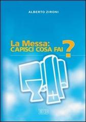 La messa: capisci cosa fai? di Alberto Zironi edito da EDB