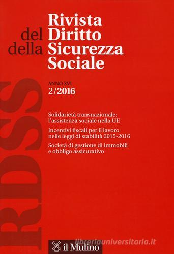 Rivista del diritto della sicurezza sociale (2016) vol.2 edito da Il Mulino