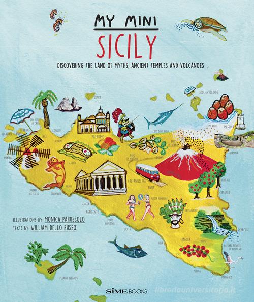 My mini Sicily. Discovering the land of myths, ancient temples and volcanoes di William Dello Russo edito da SIME BOOKS