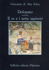 Dolopato ovvero il re e i sette sapienti di Giovanni di Alta Selva edito da Sellerio Editore Palermo