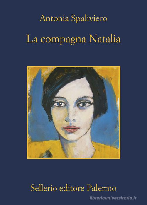 Libro La compagna Natalia di Antonia Spaliviero La memoria di Sellerio Editore Palermo