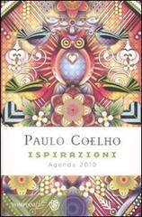 Ispirazioni. Agenda 2010 di Paulo Coelho edito da Bompiani