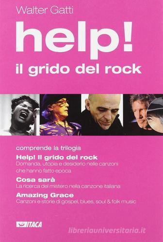 Help! Il grido del rock di Walter Gatti edito da Itaca (Castel Bolognese)
