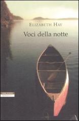 Voci della notte di Elizabeth Hay edito da Neri Pozza