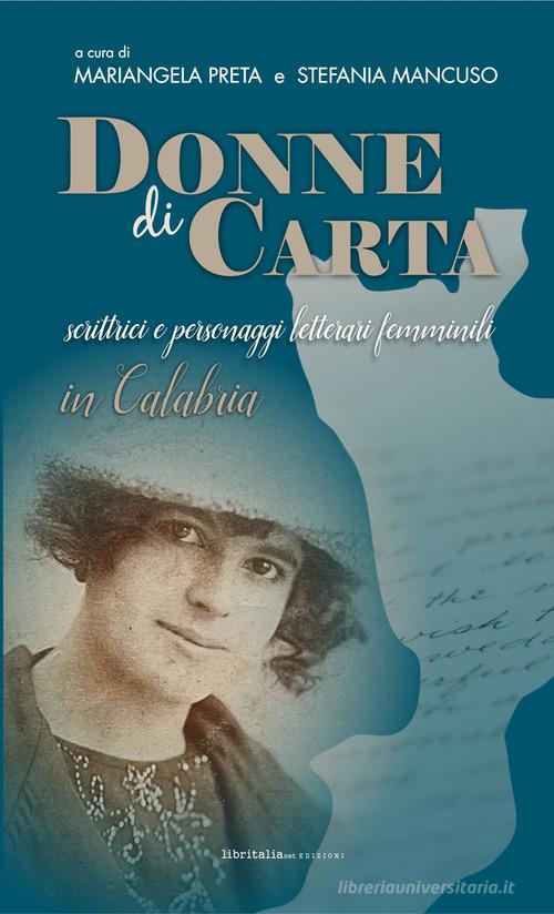 Donne di carta. Scrittrici e personaggi letterari femminili in Calabria edito da Libritalia.net