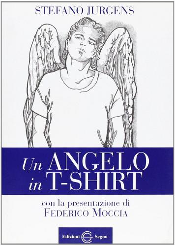 Un angelo in t-shirt di Stefano Jurgens edito da Edizioni Segno