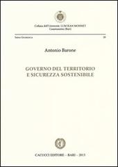 Governo del territorio e sicurezza sostenibile di Antonio Barone edito da Cacucci