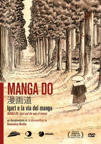 Manga Do. Igort e la via del manga. Con DVD video di Domenico Distilo edito da Arkadia