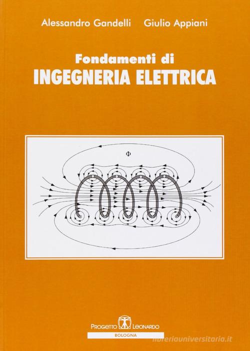Fondamenti di ingegneria elettrica di Alessandro Gandelli, Giulio Appiani edito da Esculapio