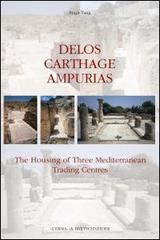 Delos, Carthage, Ampurias. The housing of three Mediterranean trading centres di Birgit Tang edito da L'Erma di Bretschneider