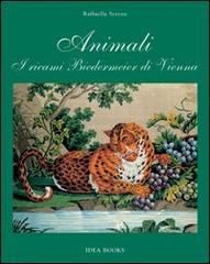 Animali. I ricami Biedermeier di Vienna di Raffaella Serena edito da Idea Books