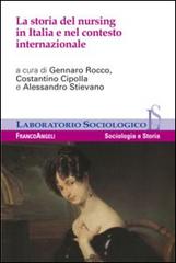 La storia del nursing in Italia e nel contesto internazionale edito da Franco Angeli