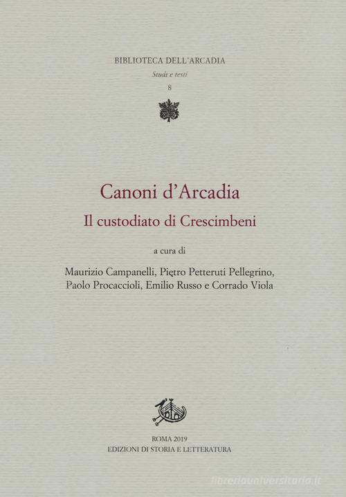 Canoni d'Arcadia vol.1 edito da Storia e Letteratura